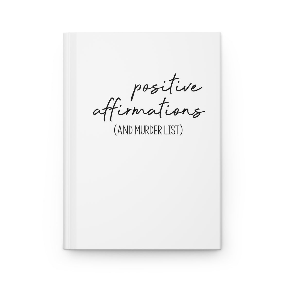 Positive Affirmations (and Murder List)