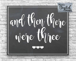 AND THEN THERE WERE THREE | Printable Chalkboard Pregnancy Announcement | Baby Reveal | Photo Prop Sign | DIGITAL DOWNLOAD