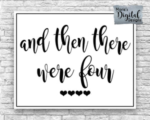 AND THEN THERE WERE FOUR | Printable Pregnancy Announcement | Baby Reveal | Photo Prop Sign | DIGITAL DOWNLOAD
