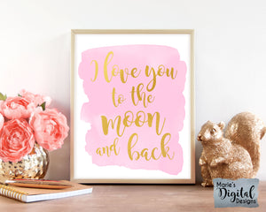 I LOVE YOU TO THE MOON AND BACK | Pink & Gold Typography | Printable Baby Girl Nursery Sign | Kid's Room Decor | DIGITAL DOWNLOAD