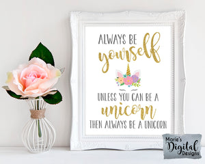 ALWAYS BE YOURSELF UNLESS YOU CAN BE A UNICORN | Gold Glitter | Printable Baby Girl Nursery Sign | Kid's Room Decor | DIGITAL DOWNLOAD
